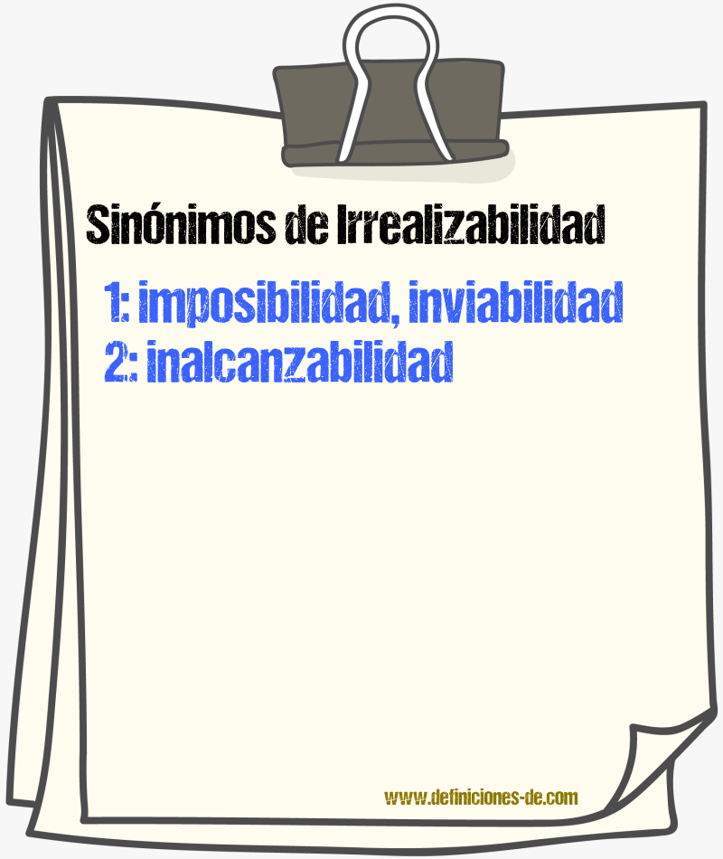 Sinónimos de irrealizabilidad