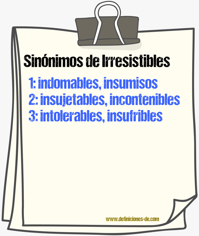 Sinónimos de irresistibles