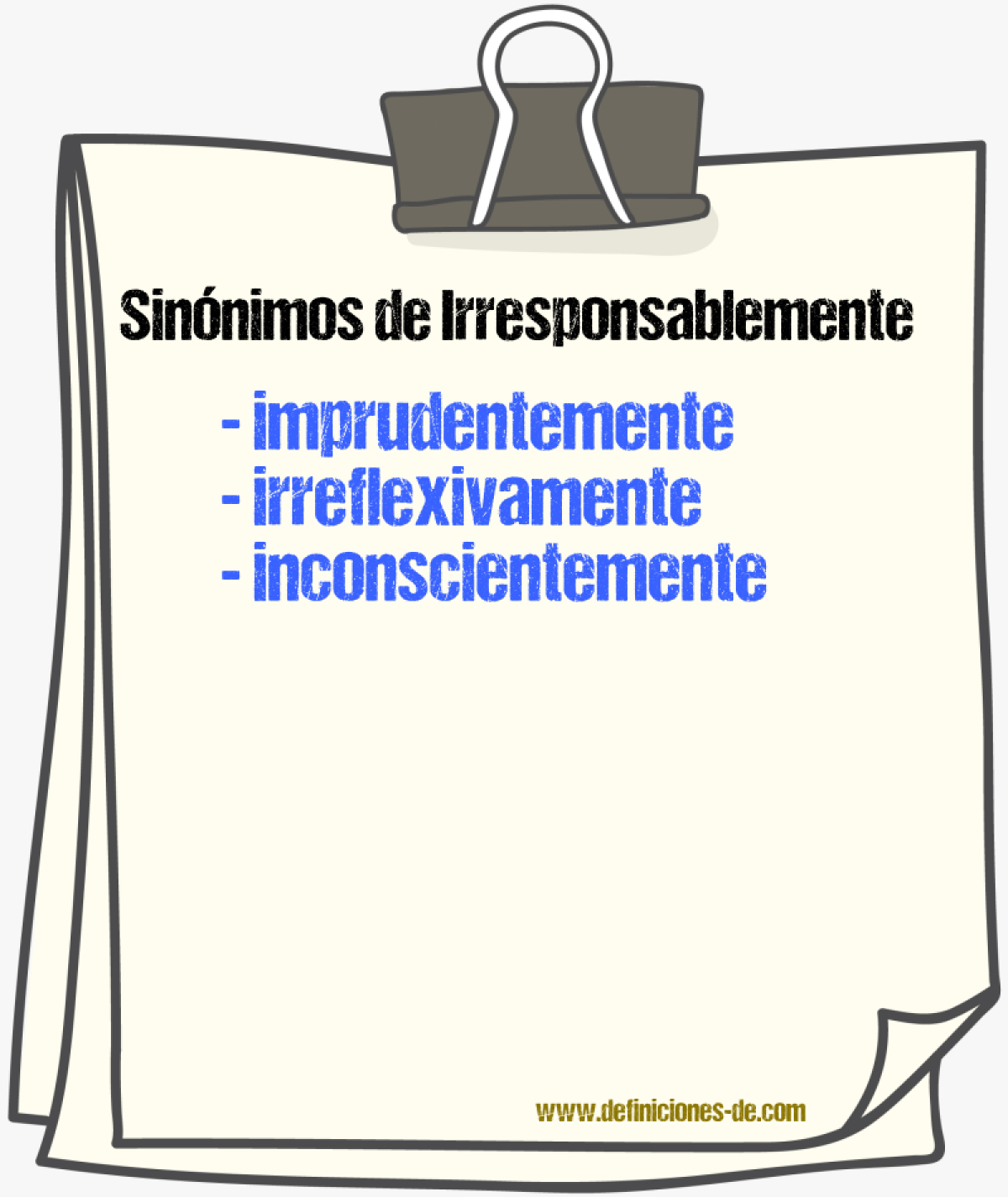 Sinnimos de irresponsablemente