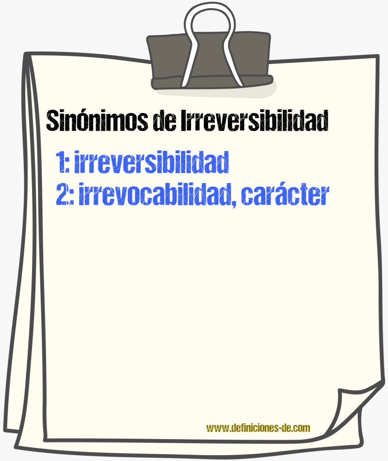 Sinónimos de irreversibilidad