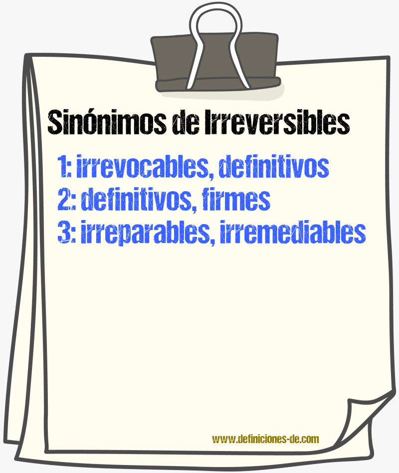 Sinónimos de irreversibles