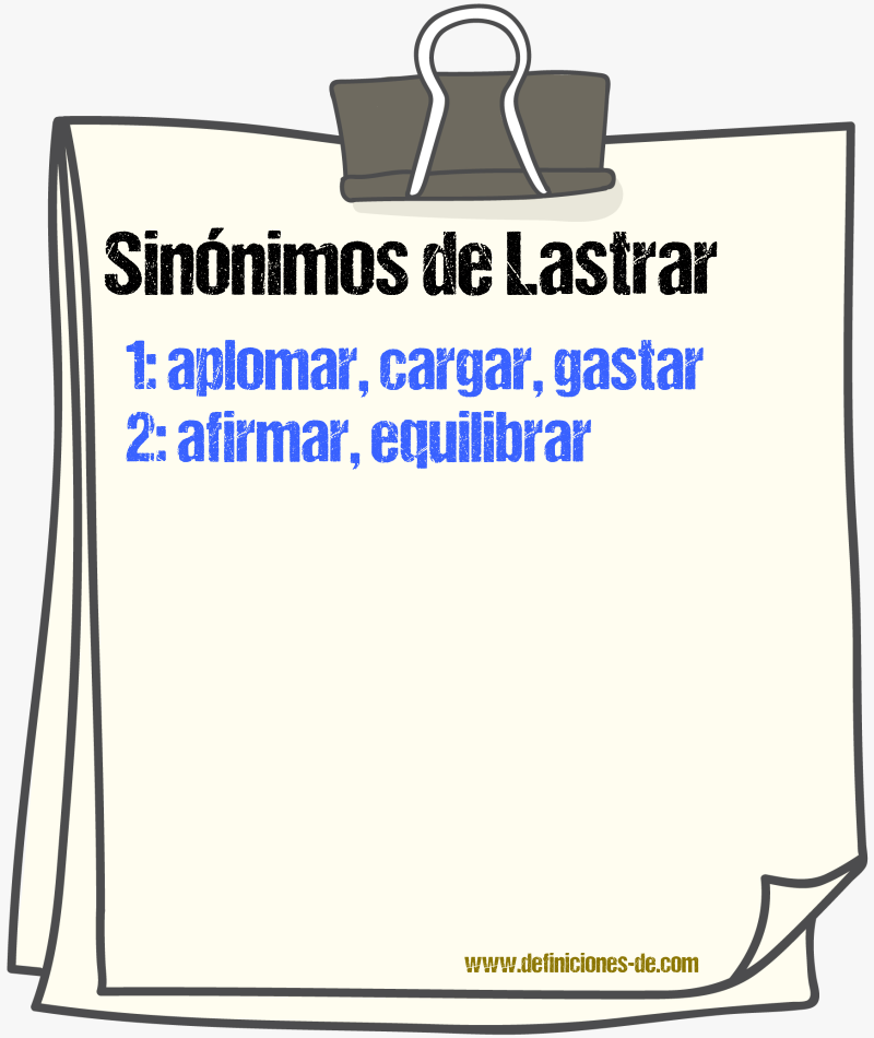 Sinnimos de lastrar