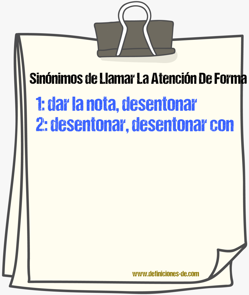 Sinónimos de llamar la atención de forma impropia