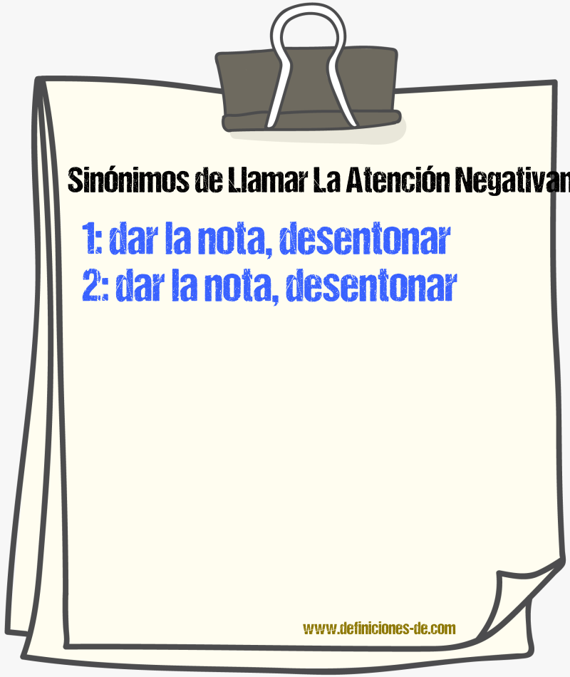 Sinónimos de llamar la atención negativamente