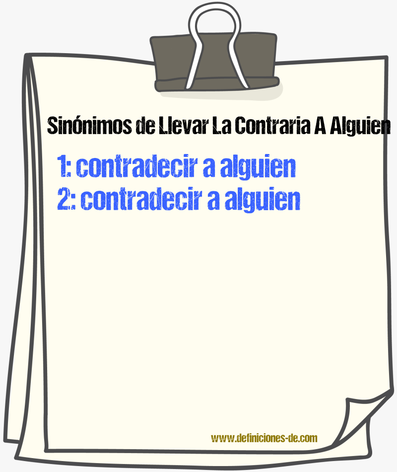 Sinónimos de llevar la contraria a alguien