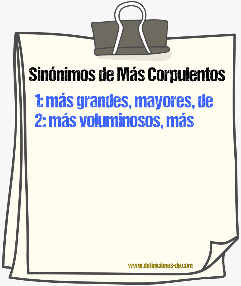 Sinónimos de más corpulentos
