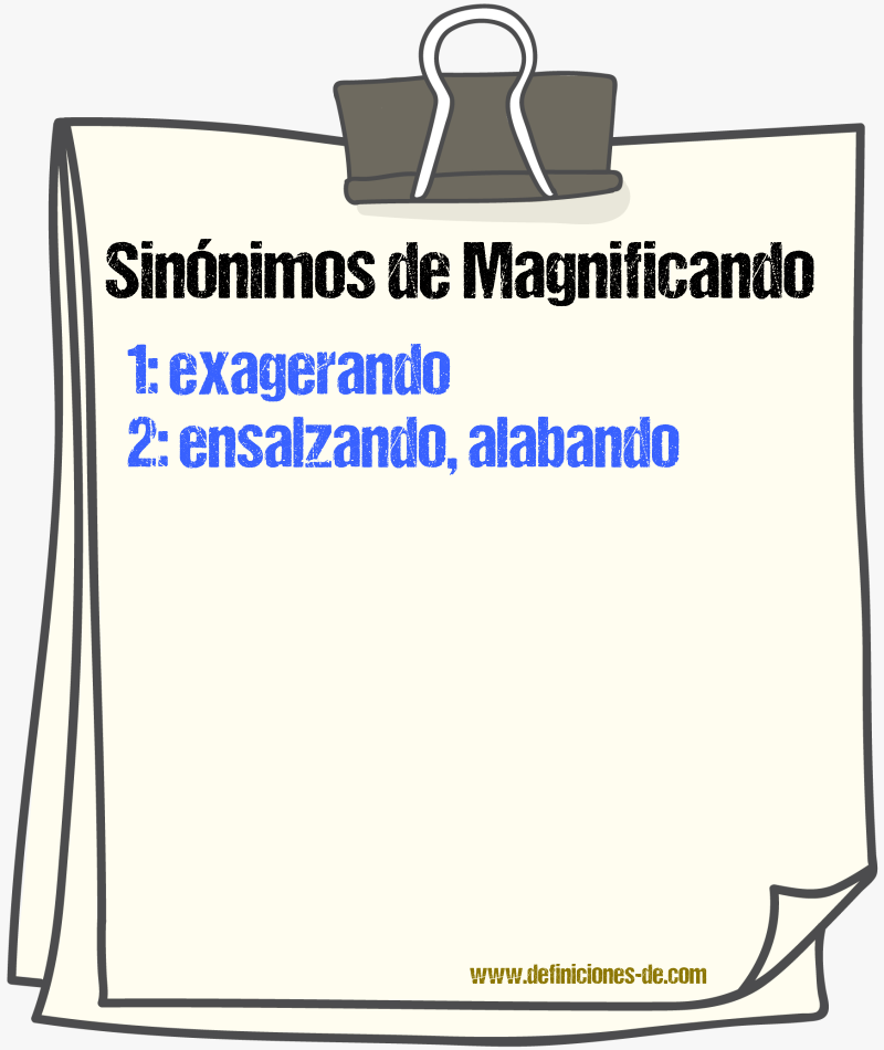 Sinónimos de magnificando