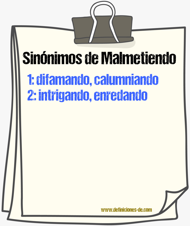 Sinónimos de malmetiendo