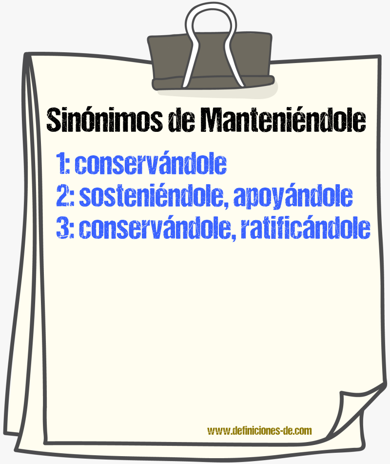 Sinónimos de manteniéndole