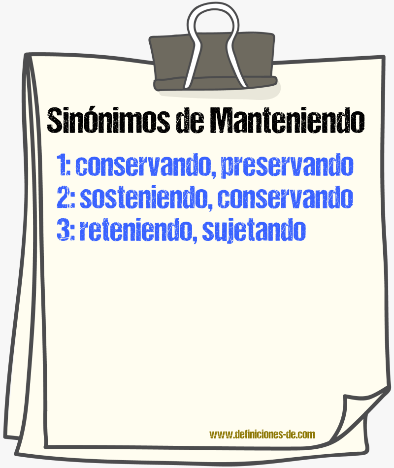 Sinónimos de manteniendo