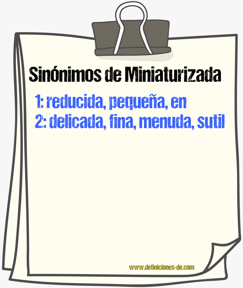 Sinónimos de miniaturizada