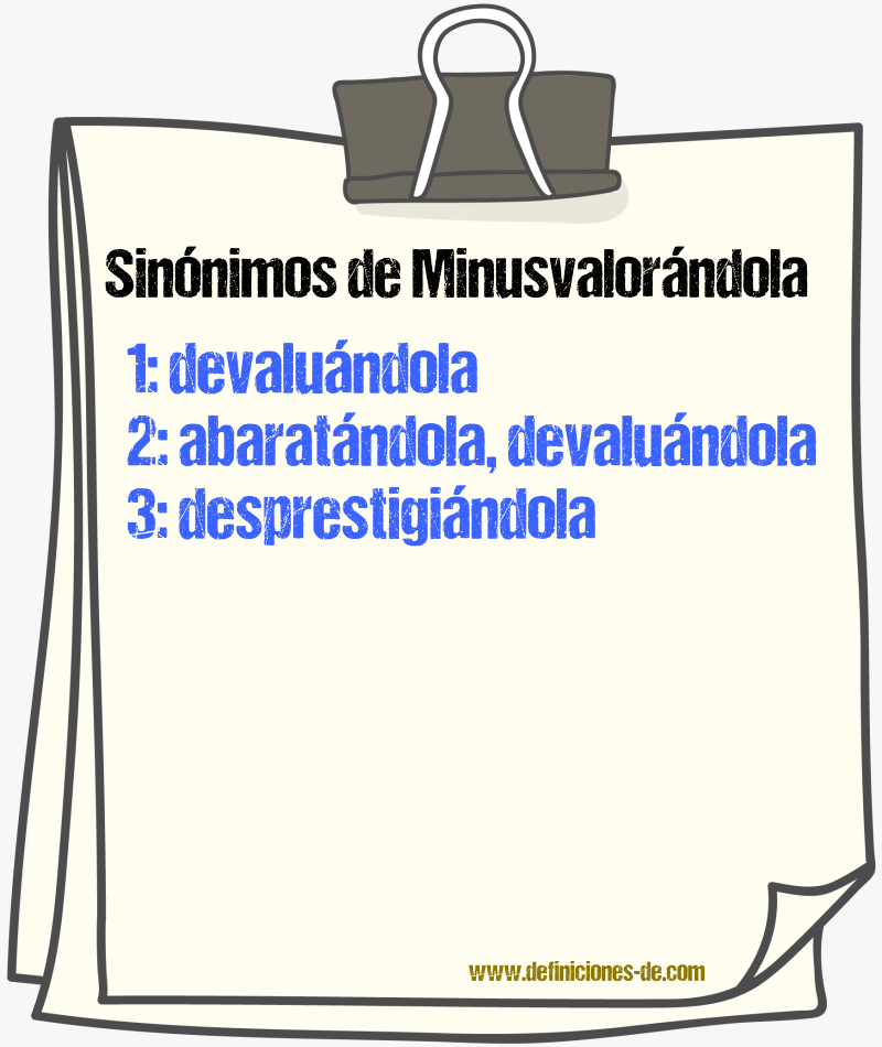 Sinónimos de minusvalorándola