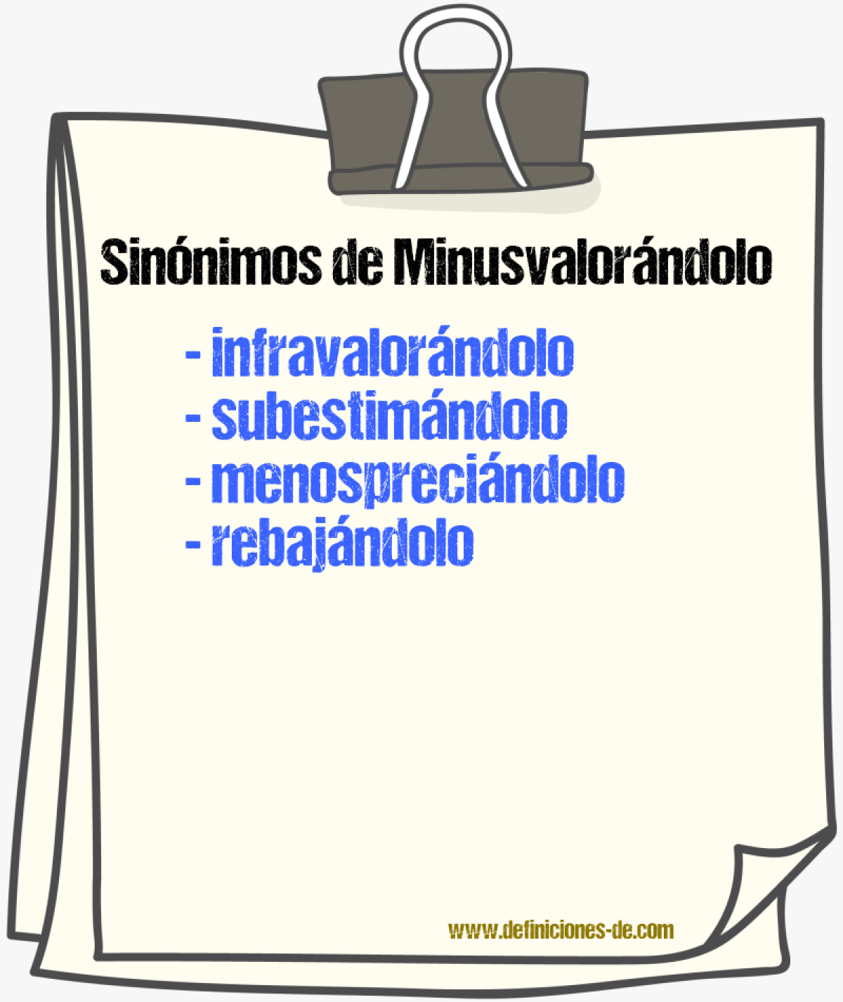 Sinónimos de minusvalorándolo