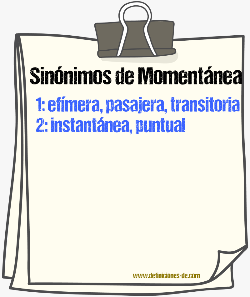 Sinónimos de momentánea