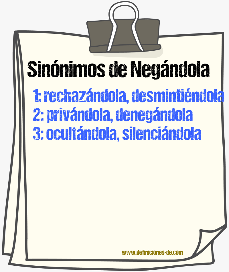 Sinónimos de negándola