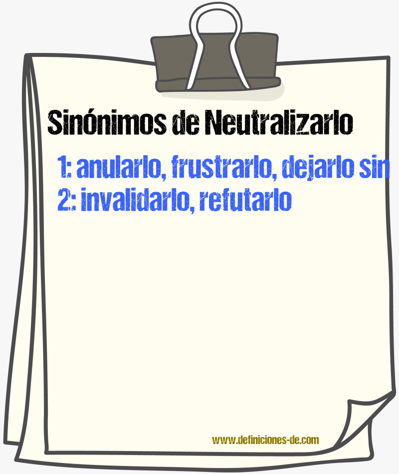 Sinónimos de neutralizarlo