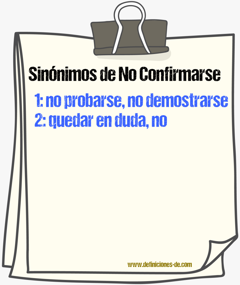Sinónimos de no confirmarse