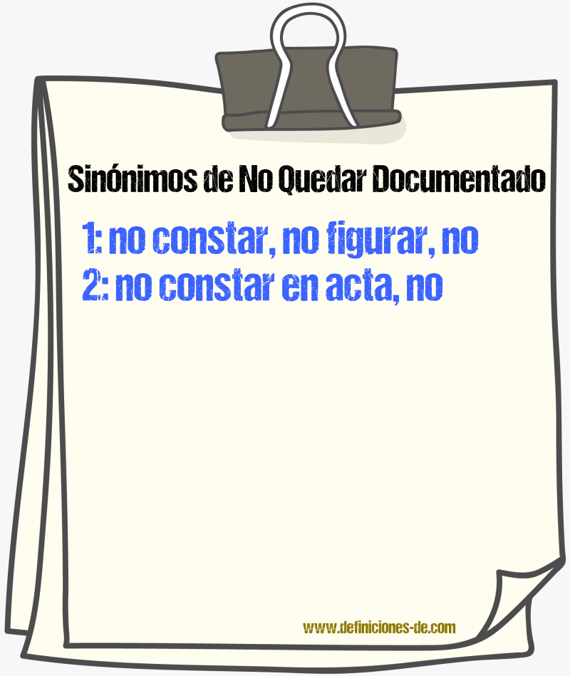Sinónimos de no quedar documentado