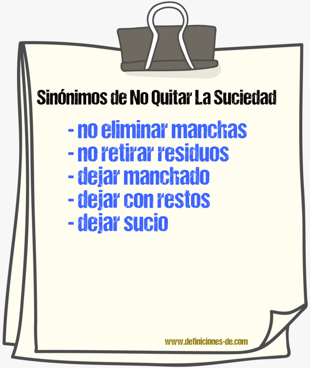 Sinónimos de no quitar la suciedad