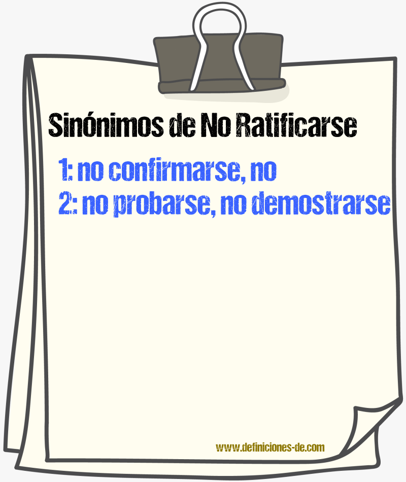 Sinónimos de no ratificarse