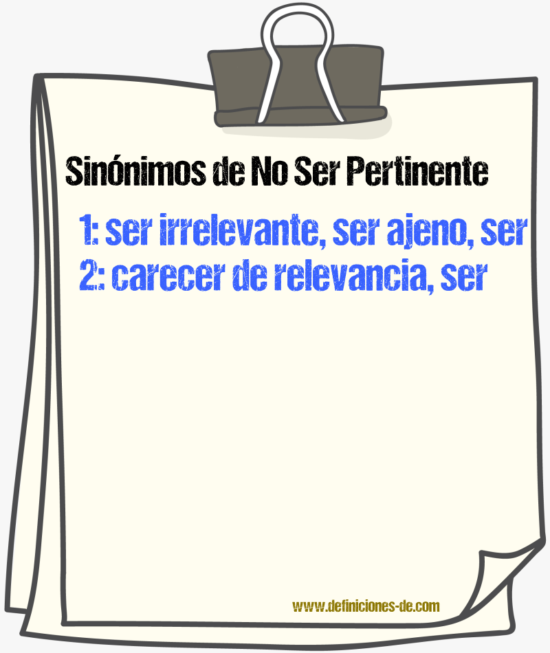 Sinónimos de no ser pertinente