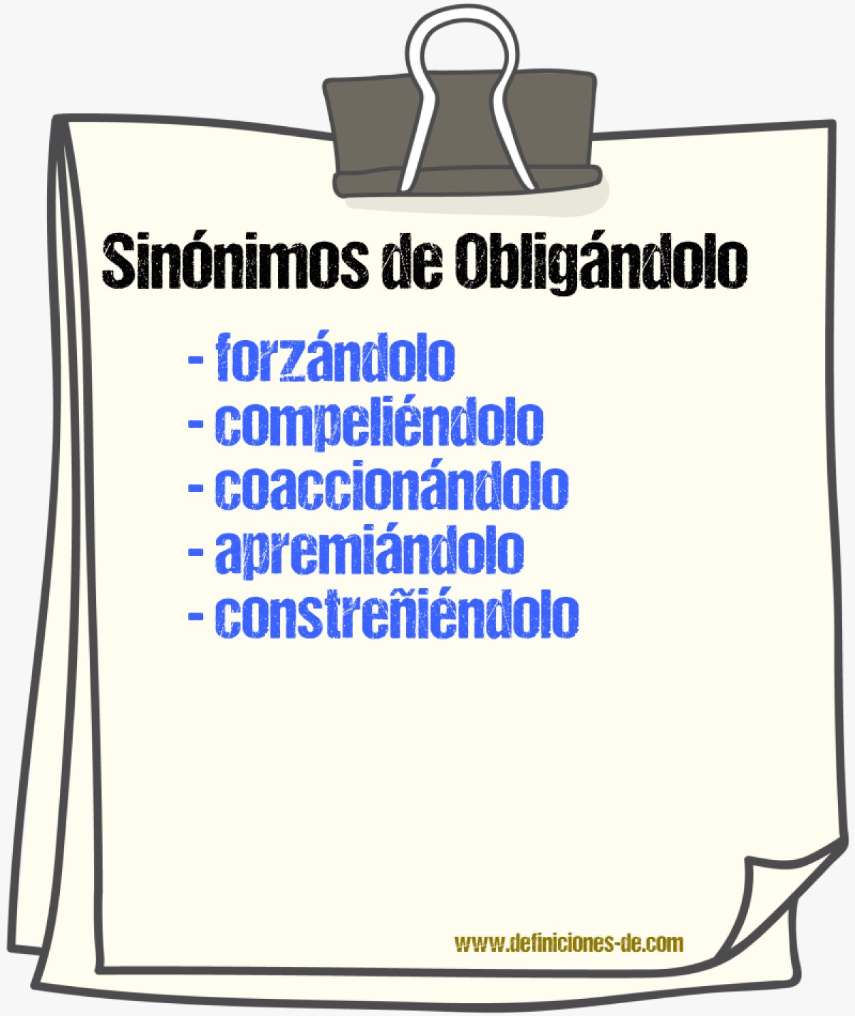 Sinónimos de obligándolo