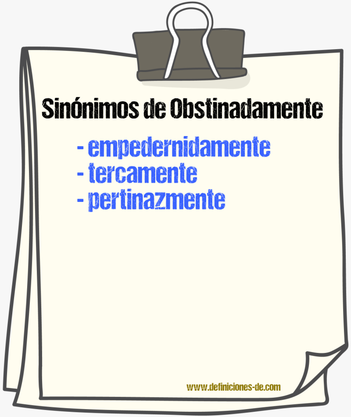 Sinnimos de obstinadamente