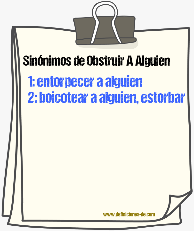 Sinónimos de obstruir a alguien