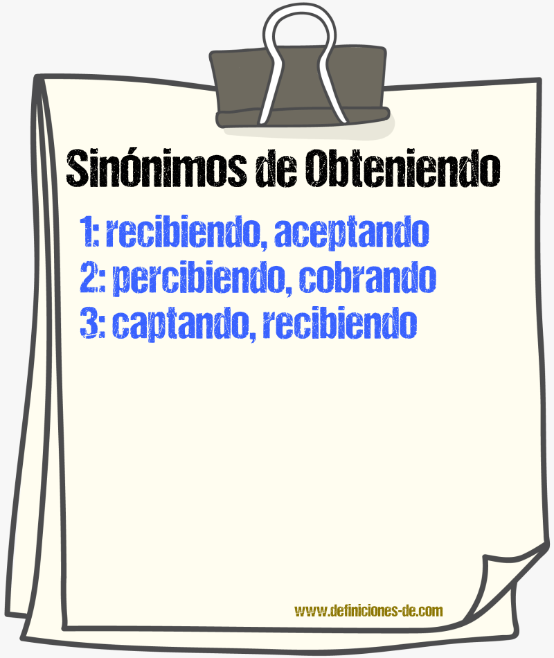 Sinónimos de obteniendo