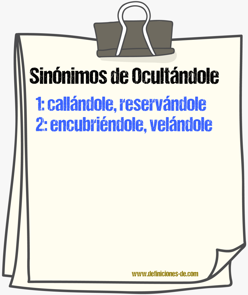 Sinónimos de ocultándole