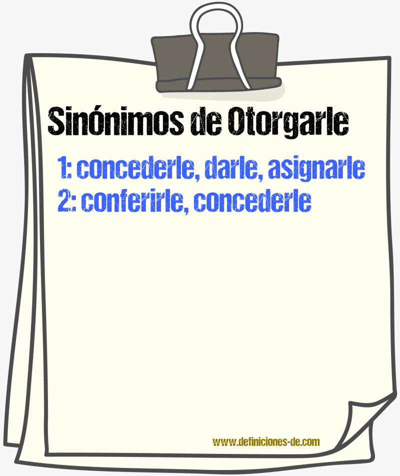 Sinónimos de otorgarle