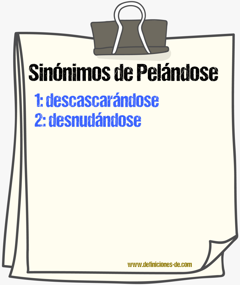 Sinónimos de pelándose