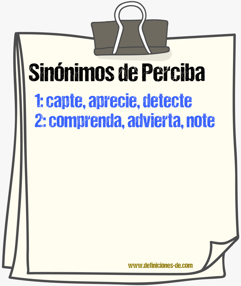 Sinónimos de perciba