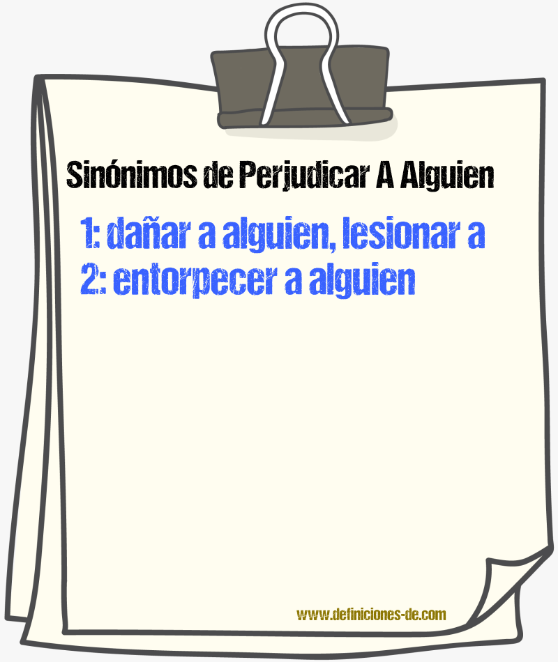Sinónimos de perjudicar a alguien