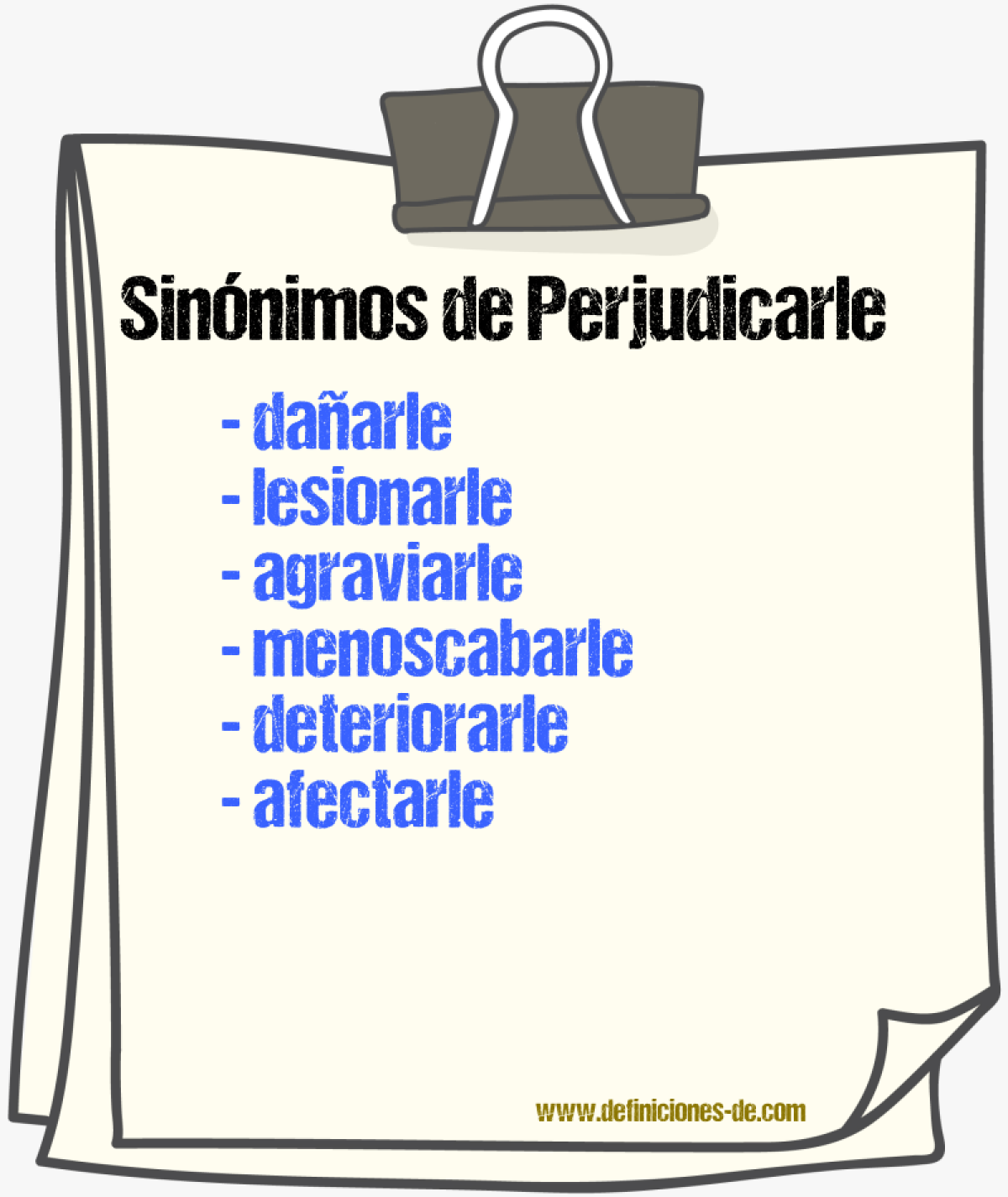 Sinónimos de perjudicarle