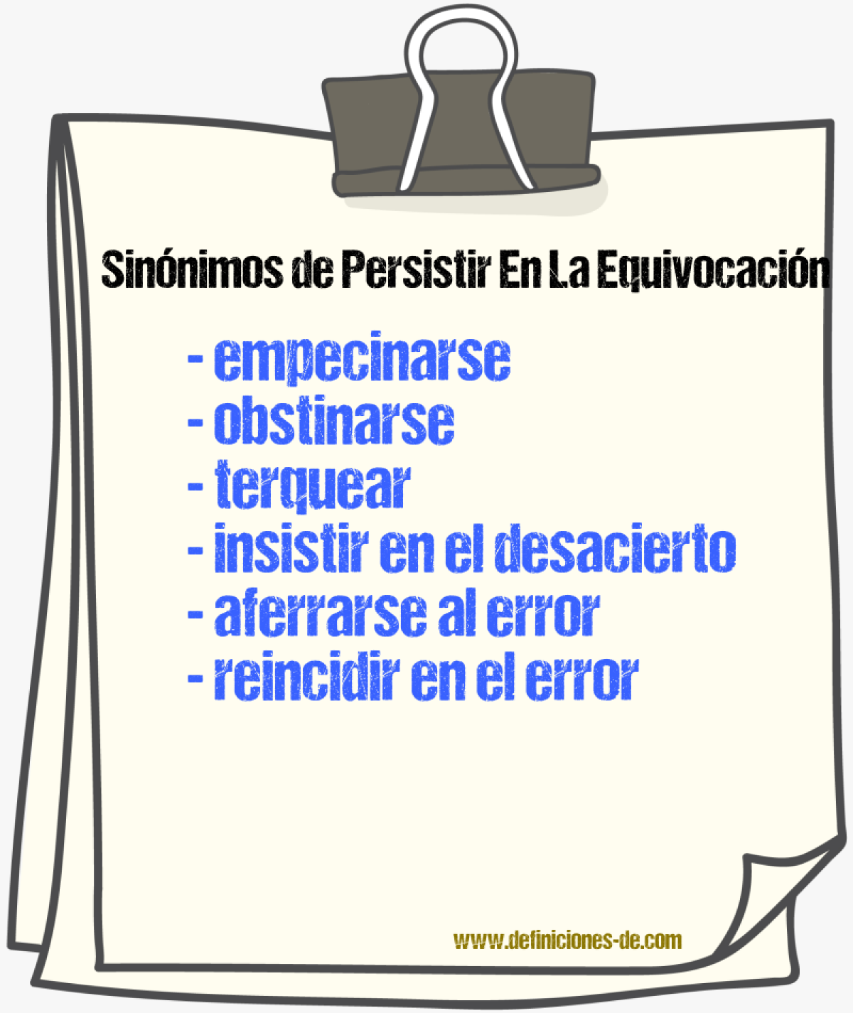 Sinónimos de persistir en la equivocación
