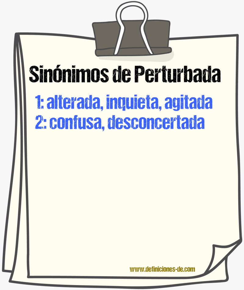 Sinónimos de perturbada