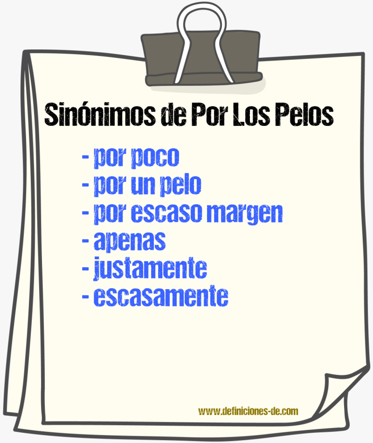 Sinónimos de por los pelos