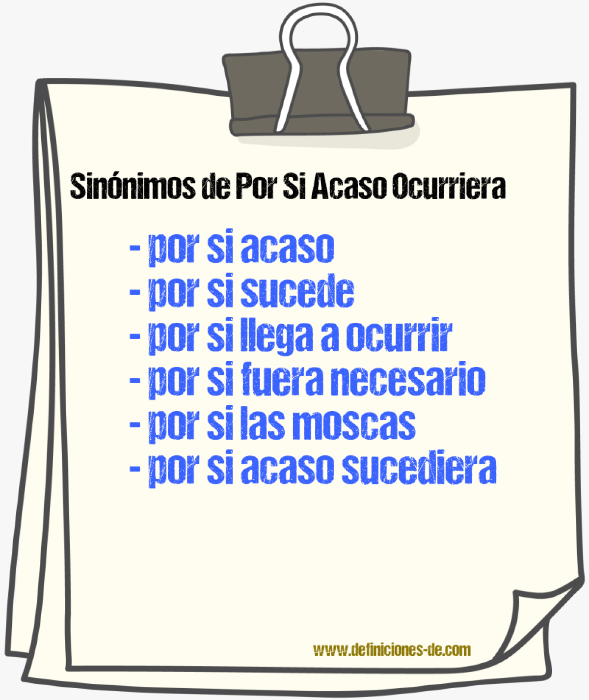 Sinónimos de por si acaso ocurriera
