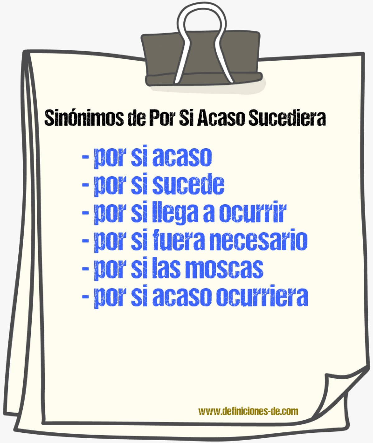 Sinónimos de por si acaso sucediera