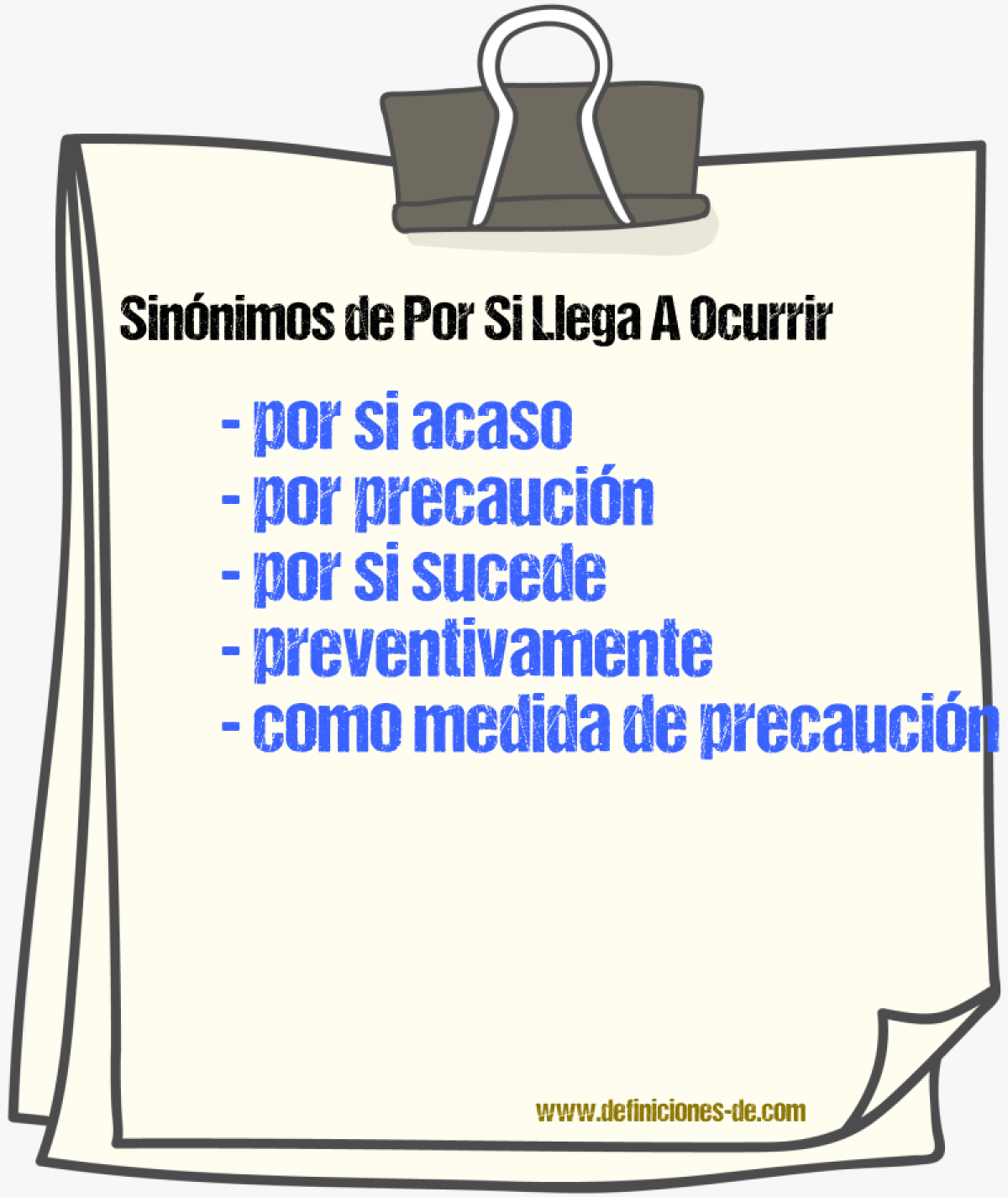 Sinónimos de por si llega a ocurrir