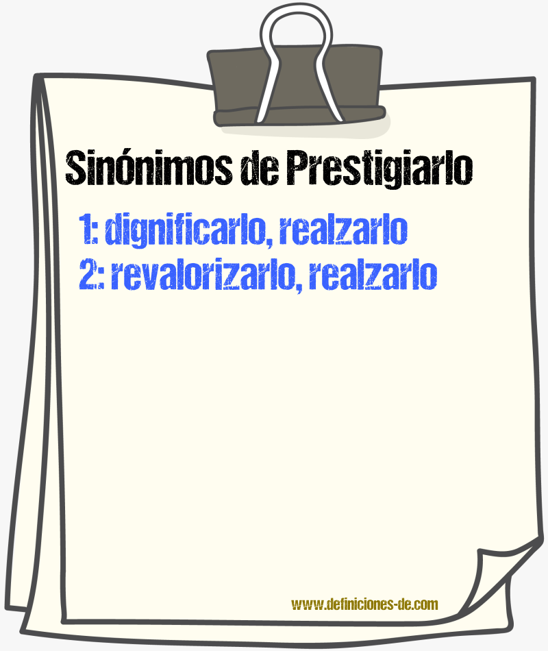 Sinónimos de prestigiarlo
