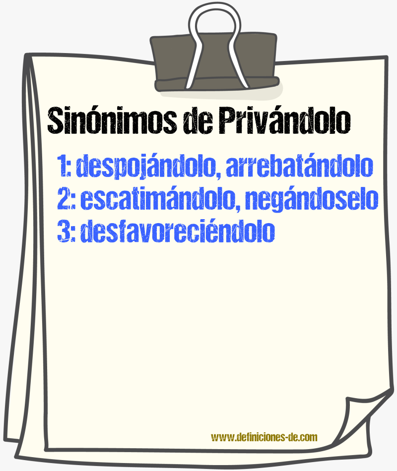 Sinónimos de privándolo