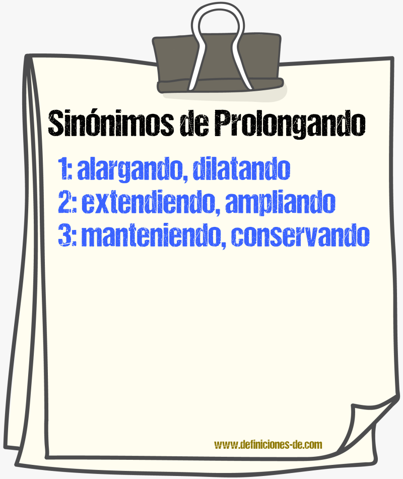 Sinónimos de prolongando