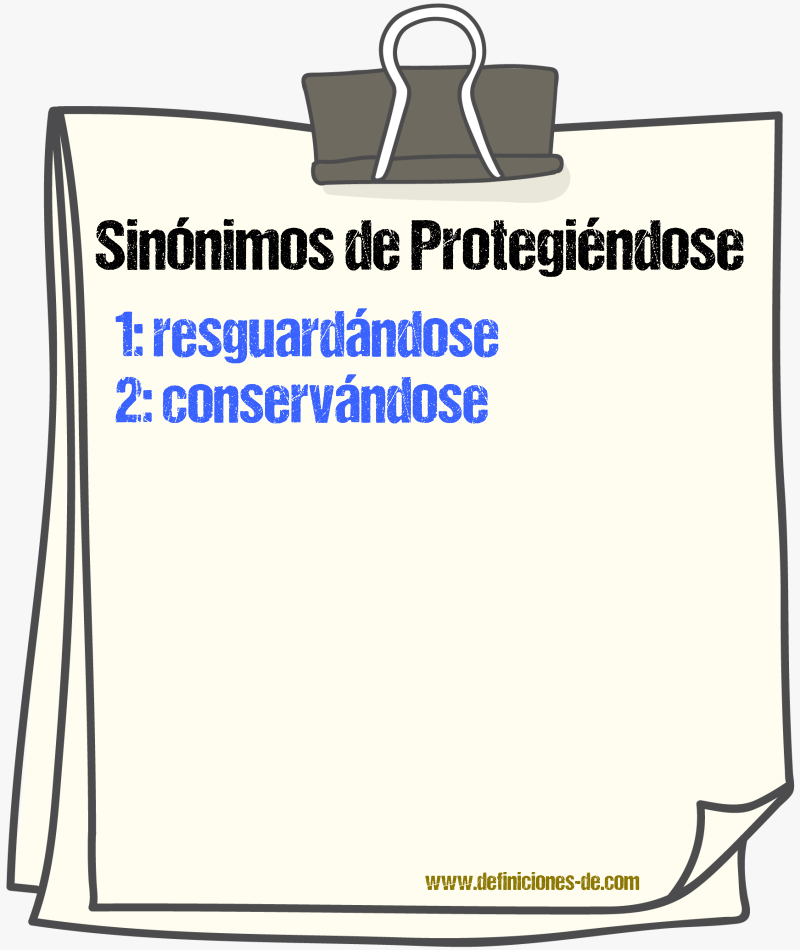 Sinónimos de protegiéndose