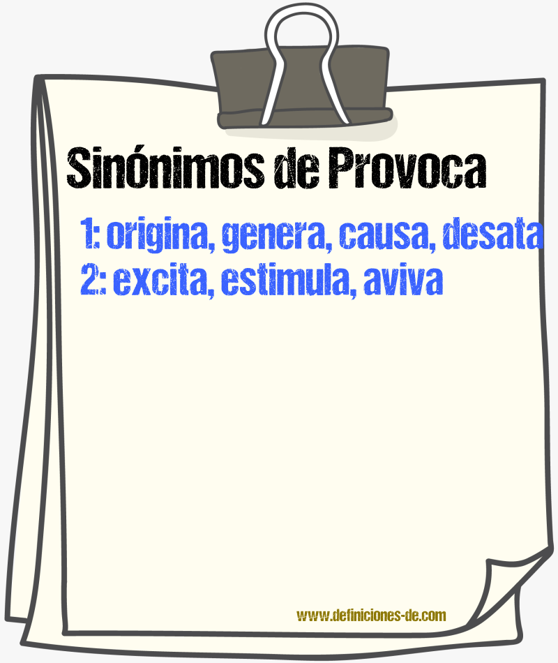 Sinónimos de provoca