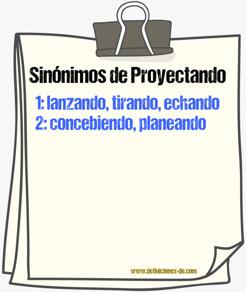 Sinónimos de proyectando