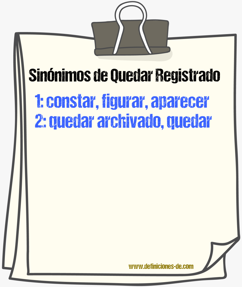 Sinónimos de quedar registrado