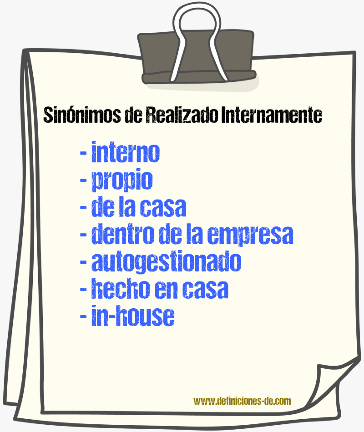 Sinónimos de realizado internamente