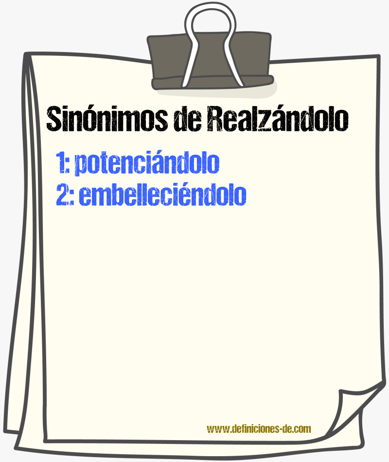 Sinónimos de realzándolo